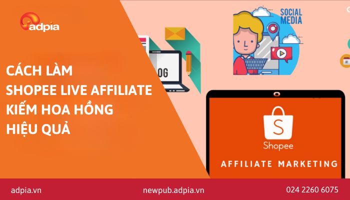 Hướng dẫn cách làm Shopee Live Affiliate kiếm hoa hồng hiệu quả